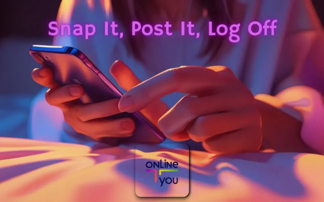 Snap It, Post It, Log Off